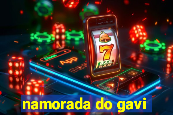 namorada do gavi